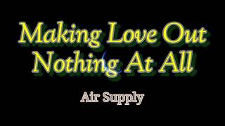 Air Supply  Making Love Out of Nothing At All Lyrics [upl. by Ellerred856]