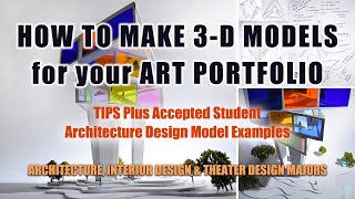 How to Make 3D Models for Your Art Portfolio  Accepted Student Architecture Design Model Examples [upl. by Ahsiret]