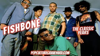 Fishbone The Classic Years  Pop Culture Graveyard Ep 94 [upl. by Rori]