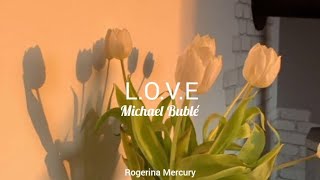 Michael Bublé  LOVE letra en español [upl. by Venus]