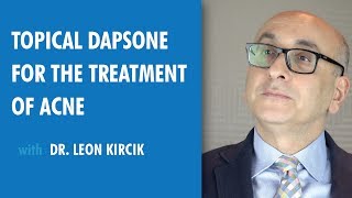 Topical Dapsone for the Treatment of Acne Dr Leon Kircik [upl. by Aleda]