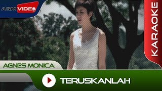 Agnes Monica  Teruskanlah  Karaoke [upl. by Lraep38]