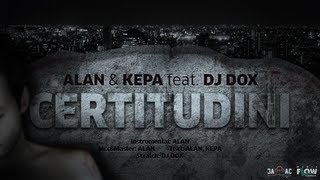 ALAN amp KEPA  Certitudini  feat DJ DOX [upl. by Donald650]