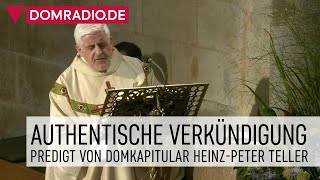 Authentische Verkündigung – Predigt von Domkapitular HeinzPeter Teller im Kölner Dom [upl. by Llemhar]