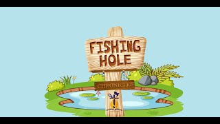 Fishing Hole ChroniclesquotNOWquot [upl. by Lemhar90]