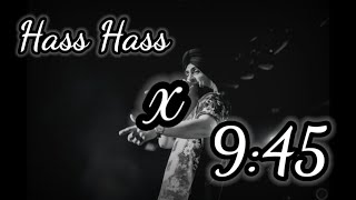 Hass Hass x 945remix and mashupsongs trending remix lofimusic diljitdosanjh [upl. by Adan]