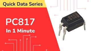 PC817 Optocoupler Datasheet  Quick Data Series  CN31 PINOUT Features Equivalent Applications [upl. by Evin218]