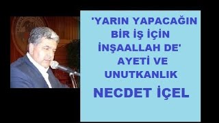 YARIN YAPACAĞIN BİR İŞ İÇİN İNŞAALLAH DE  AYETİ VE UNUTKANLIK [upl. by Nahtnoj646]