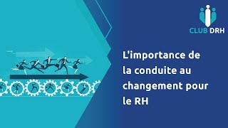 Limportance de la conduite au changement pour le RH [upl. by Ania840]