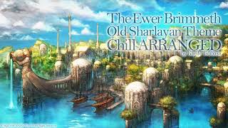 Old Sharlayan Theme The Ewer Brimmeth Chill Arranged [upl. by Erda55]