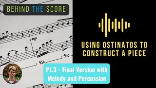 Ostinato Ⅰ Final Version with Melody and Percussion Using Ostinatos to Construct a Piece  Part 3 [upl. by Pelaga163]