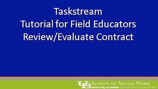 Taskstream  Field Educator ReviewEvaluate Learning Contract UBSSW [upl. by Gamali215]