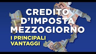 CREDITO dIMPOSTA per il MEZZOGIORNO I principali VANTAGGI  RiESCo [upl. by Dumah577]