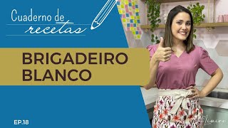 Brigadeiro blanco  Cuaderno de recetas [upl. by Goulder]