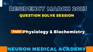 Residency March 2023 Question Solve Session Physiology amp Biochemistry [upl. by Eladnwahs]