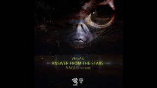 Vegas  Answer From the Stars Vagus Vip Remix [upl. by Noam]