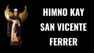 HIMNO KAY SAN VICENTE FERRER by Don Mauro S Gomez and Nito G Nucup with Lyrics [upl. by Eleazar256]