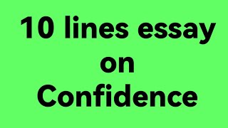 10 line essay on self confidenceessay on self confidenceconfidence essayessay on self confidence [upl. by Isaac536]