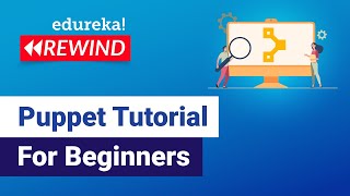 Puppet Tutorial For Beginners  Puppet Configuration Management  Edureka  DevOps Rewind  1 [upl. by Aihsoj]