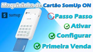 Como Ativar Maquininha SumUp On  Passo Passo Primeira Venda [upl. by Aner]