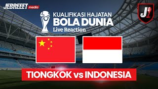 🔴TIONGKOK VS INDONESIA  KUALIFIKASI PUTARAN 3 HAJATAN BOLA DUNIA 2026  LIVE REACTION [upl. by Vin878]