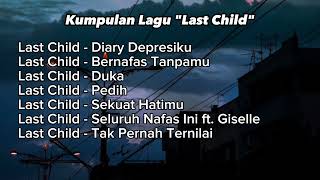 Kumpulan Lagu Last Child [upl. by Luce]