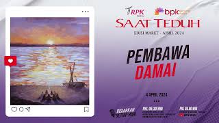 SAAT TEDUH  PEMBAWA DAMAI  4042024 [upl. by Gnos]