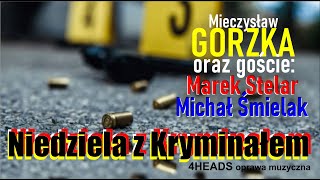 Niedziela z Kryminałem 10032024 Mieczysław Gorzka oraz goście Marek Stelar Michał Śmielak [upl. by Hamil]