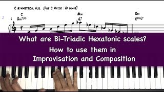 What are BiTriadic Hexatonic Scales amp How to use them in improvisation amp composition [upl. by Trueman420]