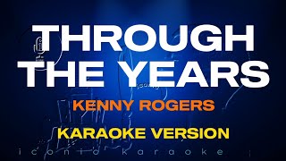 THROUGH THE YEARS Kenny Rogers  Karaoke Version [upl. by Ueih]