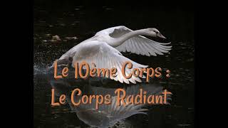 Les 10 Corps du Kundalini Yoga  10ème Corps Le Corps radiant [upl. by Arrol]