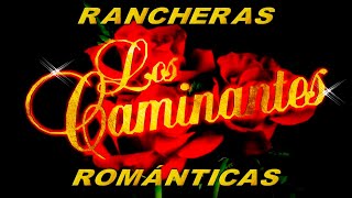 Los Caminantes 15 Rancheras Románticas Perronas [upl. by Vaules]