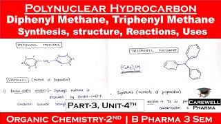 Polynuclear Hydrocarbons  Diphenyl methane  Triphenyl methane  part3Unit4synthesisusesPOC2 [upl. by Raskind]