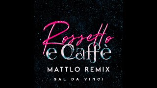 Sal Da Vinci  Rossetto e Caffè Mattlo Remix [upl. by Kcirddec]