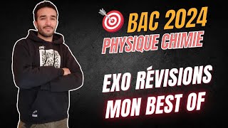 MON BEST OF EXO BAC REVISIONS PHYSIQUE CHIMIE BAC 2024 🔥🎯 [upl. by Tannen597]