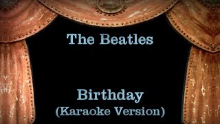 The Beatles  Birthday Lyrics Karaoke Version [upl. by Maccarone]