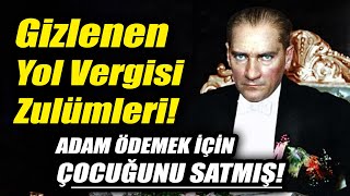 ATATÜRK DEVRİ VERGİ ZULMÜ ŞOKE OLACAKSINIZ ÇOCUĞUNU SATAN BABALAR CANINA KIYAN KÖYLÜLER BELGESİ [upl. by Chipman917]