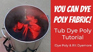 How to Dye Polyester Fabric  Tub Dye Technique  iDye Poly and Rit Dymore [upl. by Saudra]