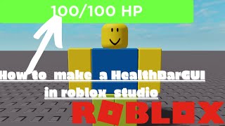 How to make a HealthGUI in roblox studio 2021 [upl. by Rotsen854]