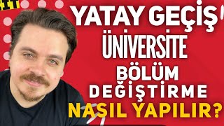 YATAY GEÇİŞLE BÖLÜM VEYA ÜNİVERSİTE DEĞİŞTİRME NASIL OLUR yataygeçiş [upl. by Katzman]