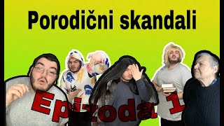 PORODIČNI SKANDALI  epizoda 1 [upl. by Shirberg]