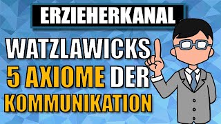 Die 5 Axiome der Kommunikation nach Watzlawick einfach erklärt  ERZIEHERKANAL [upl. by Reni]