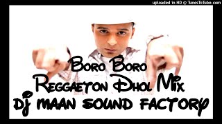 BORO BORO REGGAETON DHOL REMIX [upl. by Vinna]