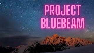 quotUnveiling Project Bluebeam The Governments Ultimate Deception Planquot [upl. by Aym824]