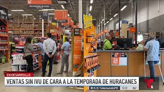 Inicia la venta sin IVU para la temporada de huracanes [upl. by Carolyn]