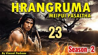 Meipui Pasaltha Hrangruma S2  23  By Vincent Pachuau [upl. by Gennie]