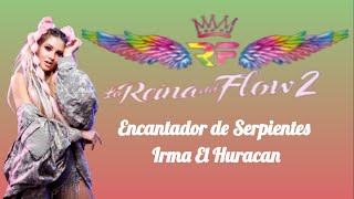 Encantador de Serpientes  Irma El Huracán  La Reina del Flow 2 [upl. by Karie]