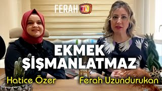 EKMEK ŞİŞMANLATMAZ FERAH UZUNDURUKAN kişiselgelişim koçluk ilişkiler yasamkocu [upl. by Boar]