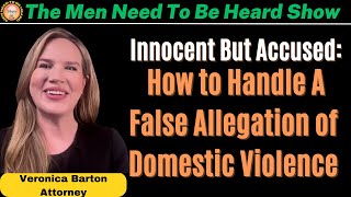 Men Need To Be Heard  Innocent But Accused How to Handle A False Allegation of Domestic Violence [upl. by Hgielrahc]