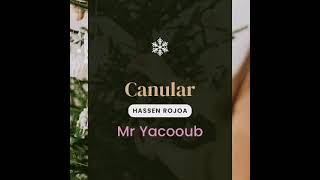 Canular  Mr Yacooub Hassen Rojoa  Riyer C Tou 💯 [upl. by Hermina]